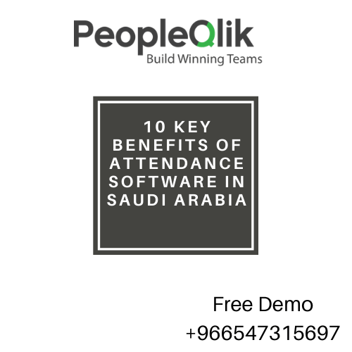 10 Key Benefits of Attendance Software in Saudi Arabia